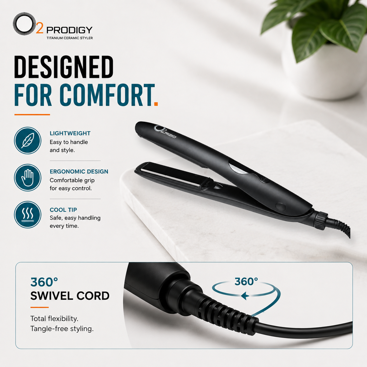 “O2PRODIGY styler comfort features showing lightweight ergonomic design, a cool tip and a close-up of the 360-degree swivel cord.”